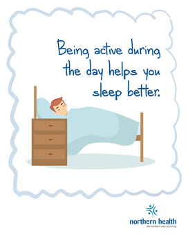 Being active during the day helps you sleep better.
